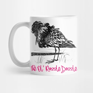 The Ol' Razzle Dazzle Bird Mug